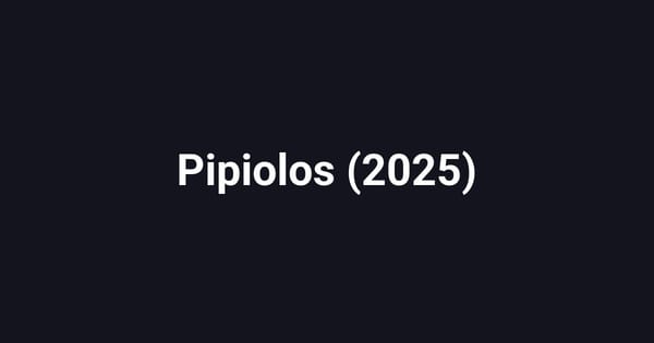 Pipiolos (2025)
