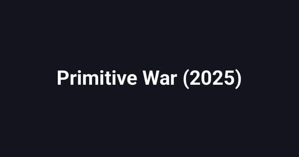 Primitive War (2025)