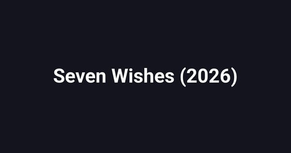 Seven Wishes (2026)