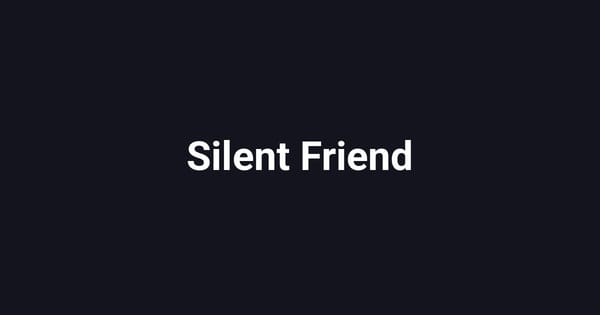 Silent Friend