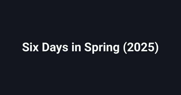 Six Days in Spring (2025)