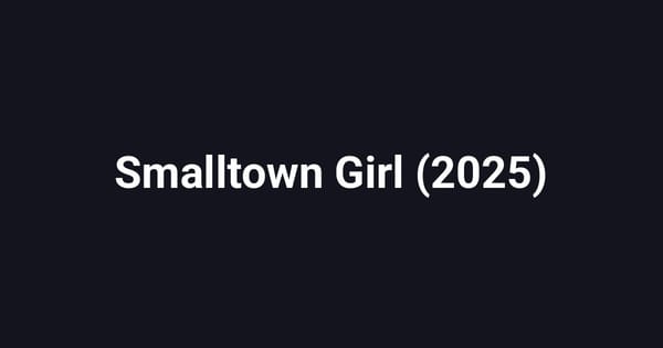 Smalltown Girl (2025)