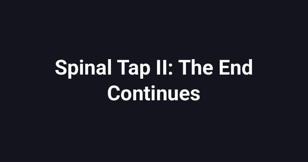 Spinal Tap II: The End Continues