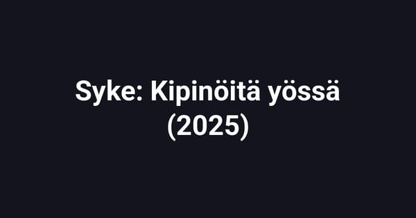 Syke: Kipinöitä yössä (2025)