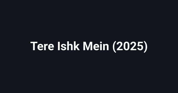 Tere Ishk Mein (2025)