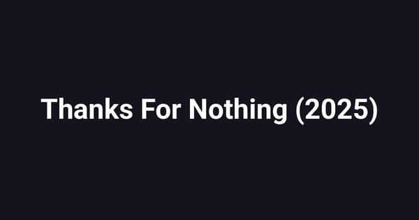 Thanks For Nothing (2025)