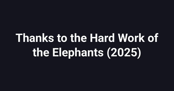 Thanks to the Hard Work of the Elephants (2025)
