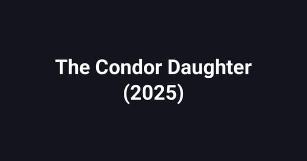 The Condor Daughter (2025)