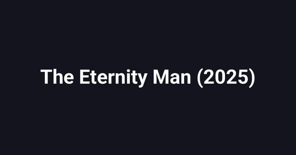 The Eternity Man (2025)