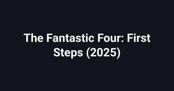 The Fantastic Four: First Steps (2025)