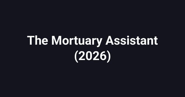 The Mortuary Assistant (2026)
