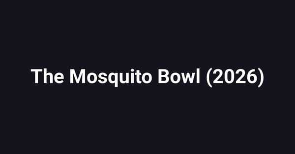 The Mosquito Bowl (2026)