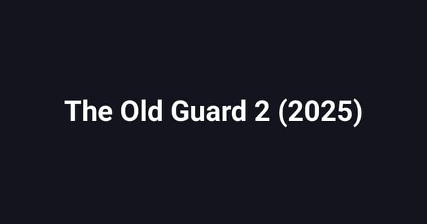 The Old Guard 2 (2025)