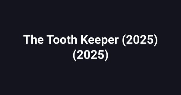 The Tooth Keeper (2025) (2025)