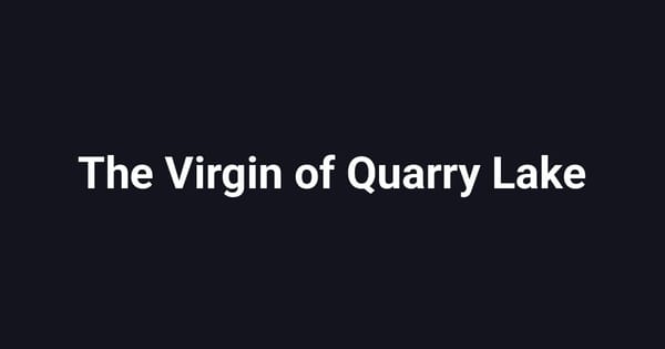 The Virgin of Quarry Lake