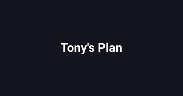 Tony's Plan