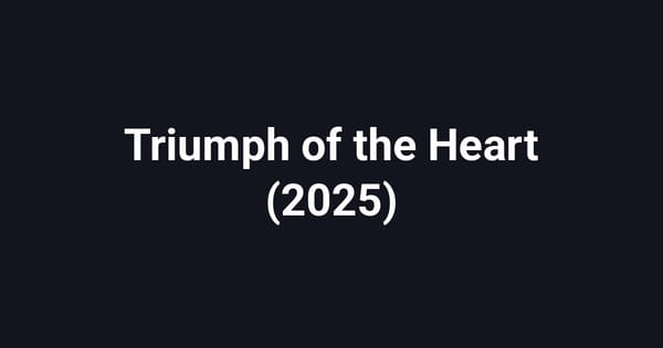 Triumph of the Heart (2025)