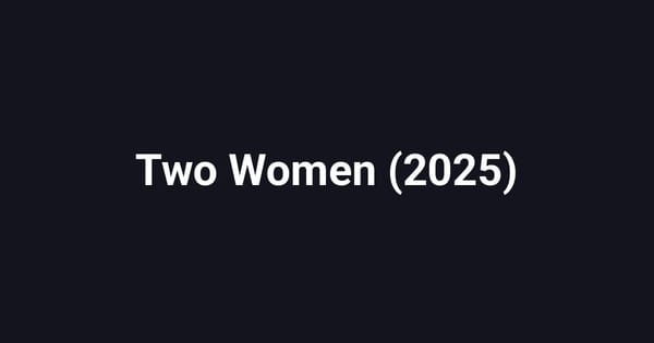 Two Women (2025)