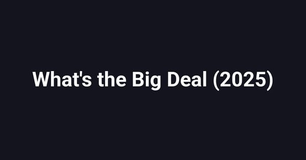 What's the Big Deal (2025)