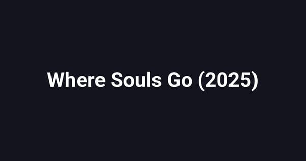 Where Souls Go (2025)