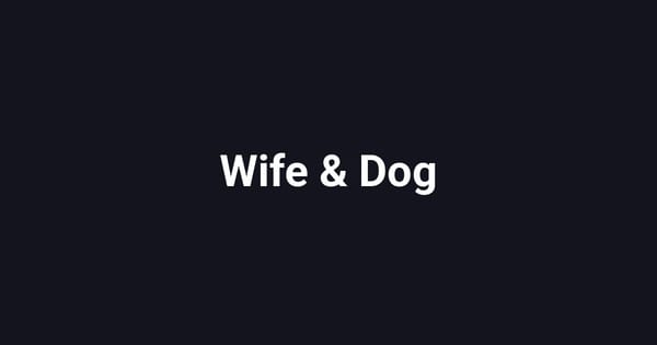 Wife & Dog